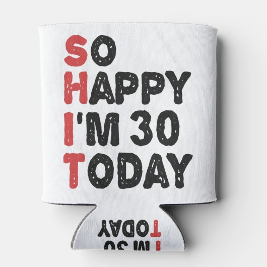 30e verjaardag, dus blij dat ik 30 ben vandaag Gif Blikjeskoeler (Achterkant)