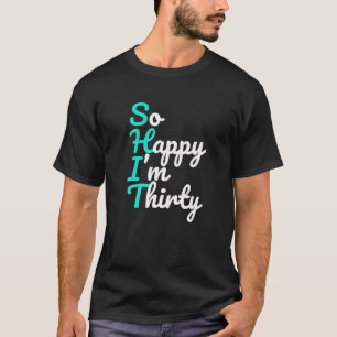 30e verjaardag dus blij dat ik 30 grappige ben t-shirt