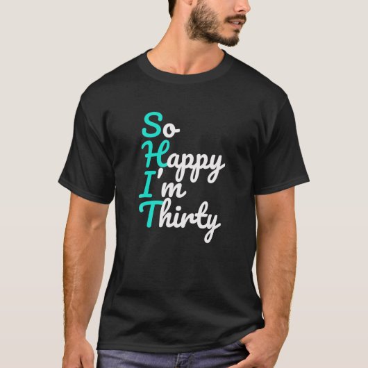 30e verjaardag dus blij dat ik 30 grappige ben t-shirt (Voorkant)