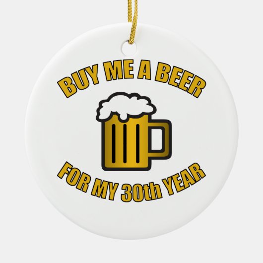 30e verjaardag Funny Beer Keramisch Ornament (Voorkant)