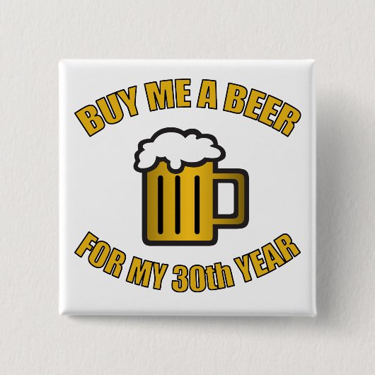 30e verjaardag Funny Beer Vierkante Button 5,1 Cm (Voorkant)