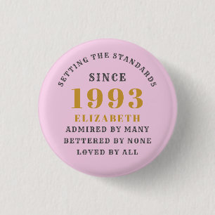 30e verjaardag Geboren in 1993 Voeg de naam Roze g Ronde Button 3,2 Cm