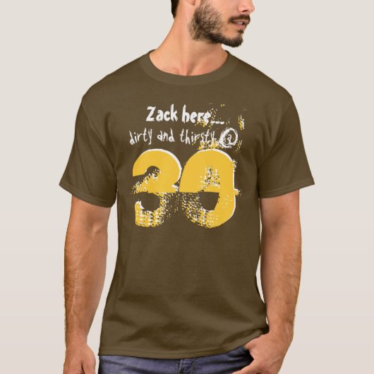 30e verjaardag Gift Dirty and Thirsty at 30 V02 T-shirt (Voorkant)