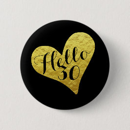 30e verjaardag Hallo 30 zwart en Faux Gold Heart Ronde Button 5,7 Cm
