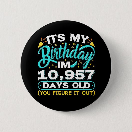 30e verjaardag | Het is mijn 30e verjaardag Ronde Button 5,7 Cm (Voorkant)