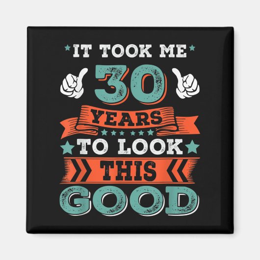 30e verjaardag quote Graphics Graphics Grappig 30 Magneet (Voorkant)