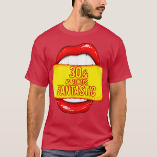30e verjaardag vrouwen 30 zoals altijd fantastisch t-shirt