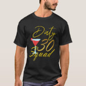30ste verjaardag Bestie Dirty Thirty Squad 30 Birt T-shirt (Voorkant)
