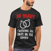 30th 30 year Wedding Anniversary Pants Husband Wif T-shirt (Voorkant)