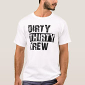 30Th Birthday - Dirty Thirty Crew T-shirt (Voorkant)