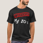 30th Birthday Gift I Survived My 20s Turning 30 T-shirt<br><div class="desc">30th Birthday Gift I Survived My 20s Turning 30 . Check out our birthday t shirt selection for the very best in unique or custom,  handmade pieces from our shops.</div>