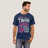 30th Birthday Gifts for Twin Sisters Funny Birth T-shirt (Voorkant volledig)