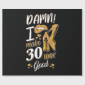 30th Birthday | I Make 30 Looks Good Cadeaupapier (Vlak)