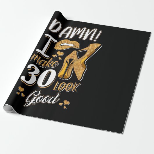 30th Birthday | I Make 30 Looks Good Cadeaupapier (Uitgerold)