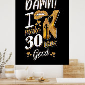 30th Birthday | I Make 30 Looks Good Poster (Keuken)