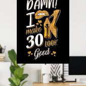 30th Birthday | I Make 30 Looks Good Poster (Thuiskantoor)
