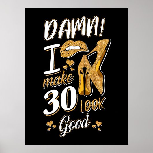 30th Birthday | I Make 30 Looks Good Poster (Voorkant)