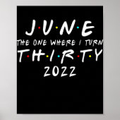 30th Birthday June The One Where I Turn 30 2022 Poster (Voorkant)