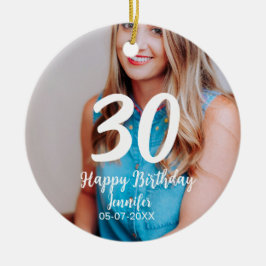 30th Birthday Naam toevoegen Datum Jaar Wit Foto Keramisch Ornament