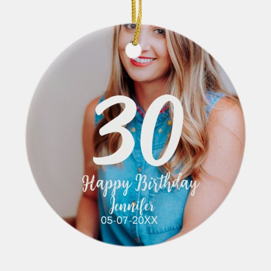 30th Birthday Naam toevoegen Datum Jaar Wit Foto Keramisch Ornament (Voorkant)