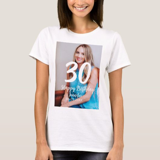 30th Birthday Naam toevoegen Datum Jaar Wit Foto T-shirt (Voorkant)