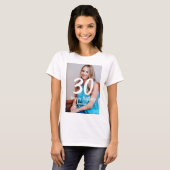 30th Birthday Naam toevoegen Datum Jaar Wit Foto T-shirt (Voorkant volledig)