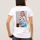 30th Birthday Naam toevoegen Datum Jaar Wit Foto T-shirt (Achterkant)