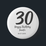 30th Birthday Naam toevoegen Datum Jaar Zwarte sja Ronde Button 5,7 Cm<br><div class="desc">bewerkbaar ontwerp</div>