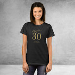 30th Birthday Party Gold Script Black T-shirt<br><div class="desc">Vier een 30ste verjaardag met dit stijlvolle en gepersonaliseerde T-shirt! Perfect voor het verzamelen van al uw familie en vrienden samen voor een speciale gelegenheid, dit shirt is ontworpen om gemakkelijk te personaliseren. Met een luxe gouden script. Maak je klaar om in stijl te feesten met dit speciale 30e verjaardag...</div>