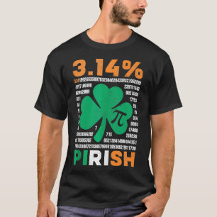 314 Pirish Funny St Patricks en Pi Day Wiskunde Te T-shirt