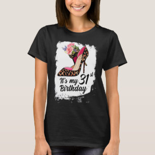 31 jaar oude hoge hakken luipaard Het is mijn 31st T-shirt