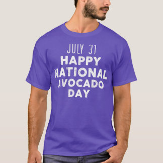 31 juli Happy National Avocado Day T-shirt
