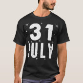 31 July Anniversary Party Special Occasions for To T-shirt (Voorkant)
