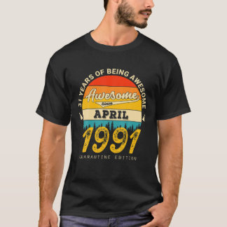 31Th Birthday Retro April 1991 Quarantine 31 Years T-shirt