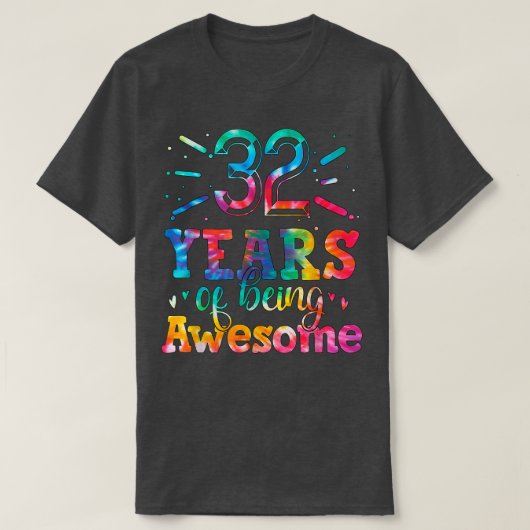 32 jaar Geweldige kleurstof 32 jaar oud 32n T-shirt (Design voorkant)