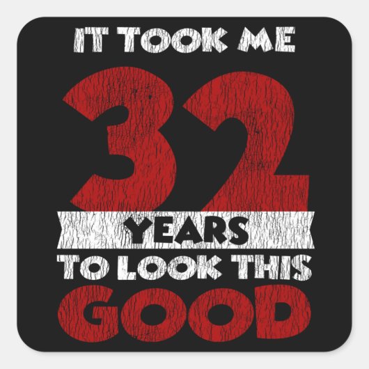 32-jarige dag bracht me er goed uit 32e verjaardag vierkante sticker (Voorkant)