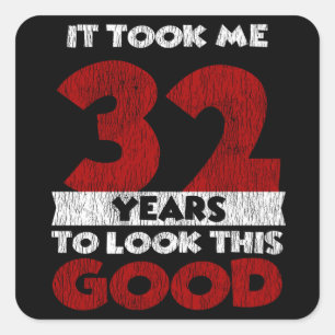 32-jarige dag bracht me er goed uit 32e verjaardag vierkante sticker