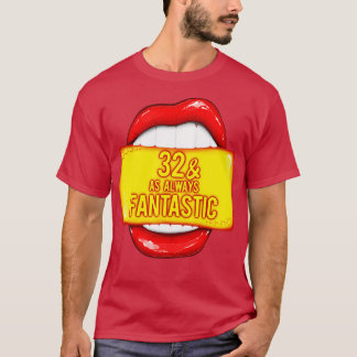 32e verjaardag vrouwen 32 zoals altijd fantastisch t-shirt