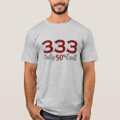 333 Slechts een half Kwaad T-shirt (Voorkant)