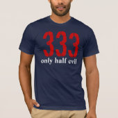 333, slechts half kwaadaardig t-shirt (Voorkant)