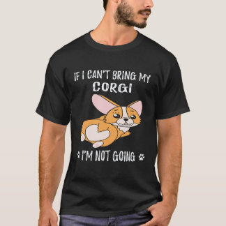 33 Als ik mijn Corgi niet kan meenemen, ga ik niet T-shirt