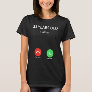 33 jaar oud roept grappig Schattige gelukkige 33e  T-shirt