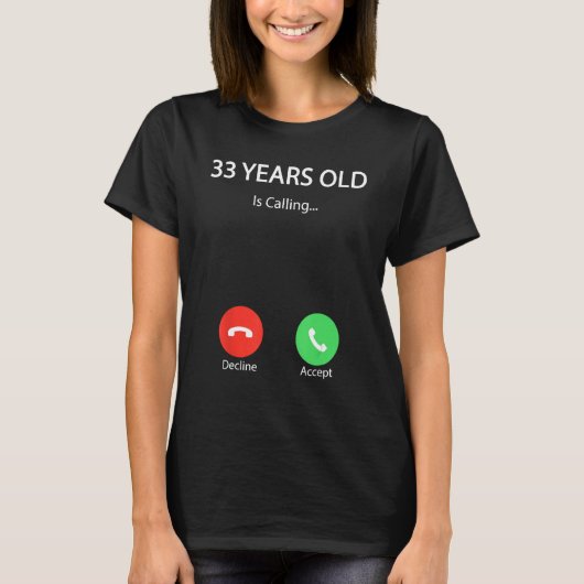 33 jaar oud roept grappig Schattige gelukkige 33e T-shirt (Voorkant)
