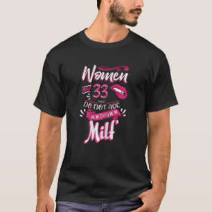33e verjaardag Vrouwen ouder dan 33 jaar oud zijn  T-shirt