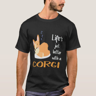 34 Het leven is gewoon beter met een Corgi T-shirt