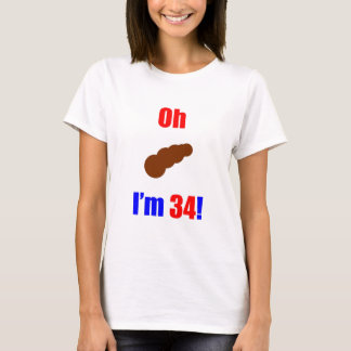 34 Oh (foto van Poo) Ik ben 34! T-shirt