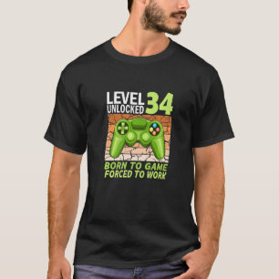 34e verjaardagsgamer gedwongen om 1 te werken t-shirt