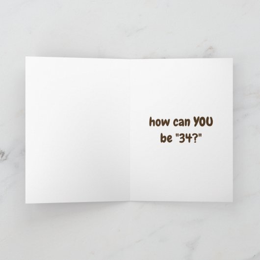 ***34ste VERJAARDAG**** WE DENKEN DAT HET GEK IS!! Kaart (Binnen)