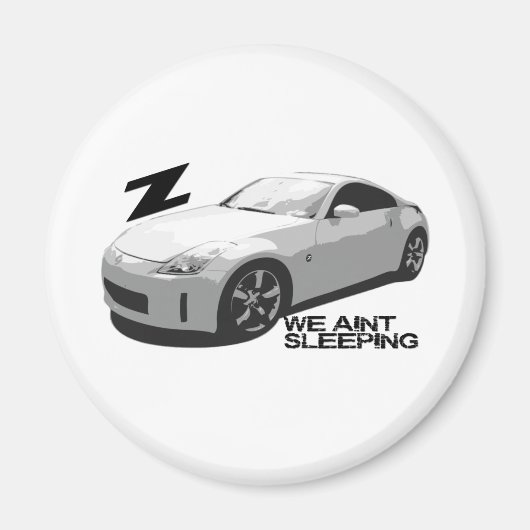 350Z Aint slapen Magneet (Voorkant)