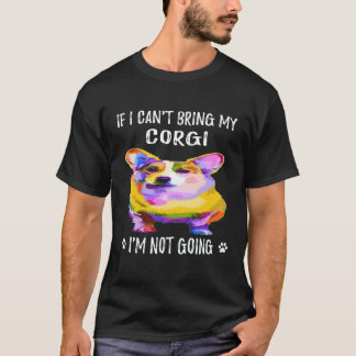 35 Als ik mijn Corgi niet kan meenemen, ga ik niet T-shirt